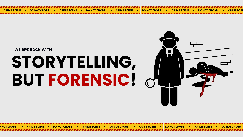 Storytelling, but Forensic!
